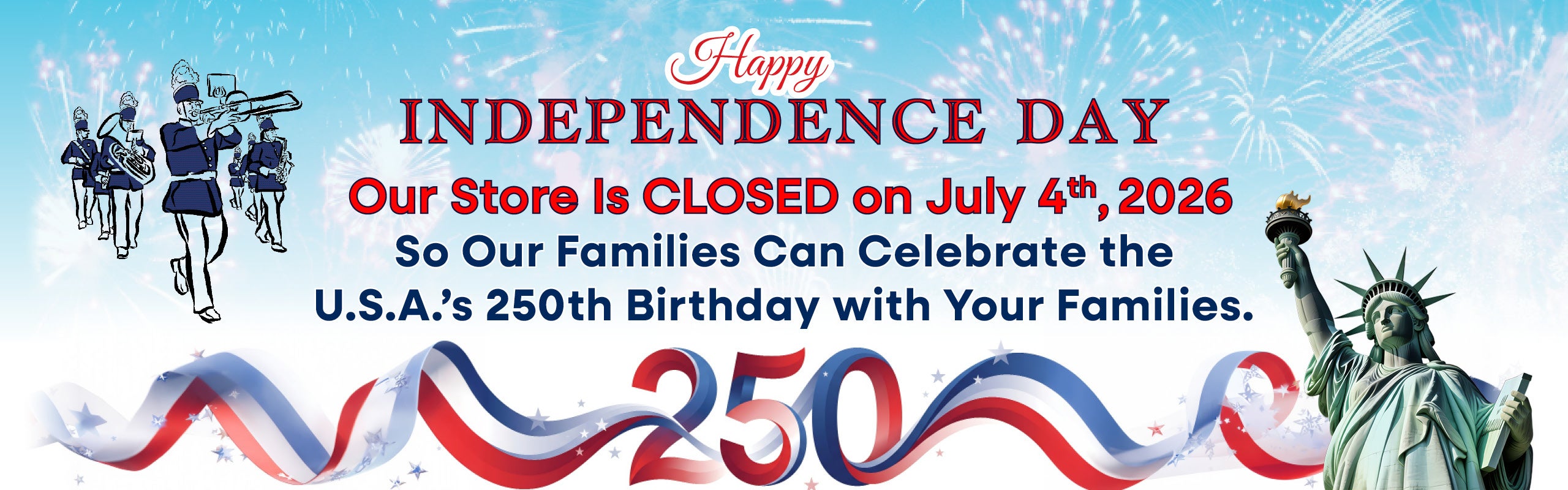 Our Store Is Closed on July 4th, 2026